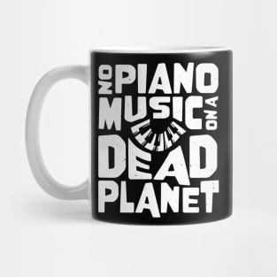 No Piano Music On A Dead Planet Mug